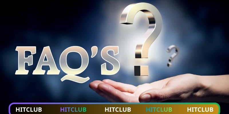 Khám phá các câu hỏi thường gặp về HITCLUB